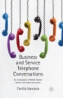 Business and Service Telephone Conversations : An Investigation of British English, German and Italian Encounters - Book