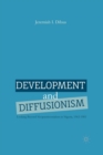 Development and Diffusionism : Looking Beyond Neopatrimonialism in Nigeria, 1962-1985 - Book