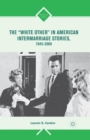 The “White Other” in American Intermarriage Stories, 1945–2008 - Book