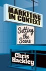 Marketing in Context : Setting the Scene - Book