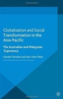 Globalization and Social Transformation in the Asia-Pacific : The Australian and Malayasian Experience - Book