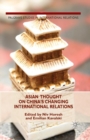 Asian Thought on China's Changing International Relations - Book