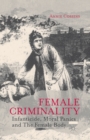 Female Criminality : Infanticide, Moral Panics and The Female Body - Book