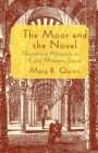 The Moor and the Novel : Narrating Absence in early modern Spain - Book