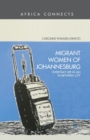 Migrant Women of Johannesburg : Everyday Life in an In-Between City - Book