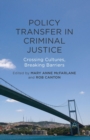 Policy Transfer in Criminal Justice : Crossing Cultures, Breaking Barriers - Book