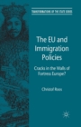 The EU and Immigration Policies : Cracks in the Walls of Fortress Europe? - Book