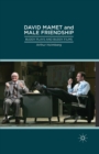 David Mamet and Male Friendship : Buddy Plays and Buddy Films - Book