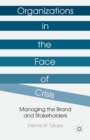 Organizations in the Face of Crisis : Managing the Brand and Stakeholders - Book