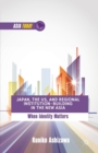 Japan, the US, and Regional Institution-Building in the New Asia : When Identity Matters - Book