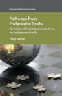 Pathways from Preferential Trade : The Politics of Trade Adjustment in Africa, the Caribbean and Pacific - Book