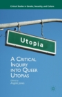 A Critical Inquiry into Queer Utopias - Book