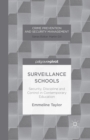 Surveillance Schools : Security, Discipline and Control in Contemporary Education - Book