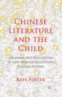 Chinese Literature and the Child : Children and Childhood in Late-Twentieth-Century Chinese Fiction - Book