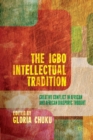 The Igbo Intellectual Tradition : Creative Conflict in African and African Diasporic Thought - Book