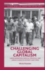 Challenging Global Capitalism : Labor Migration, Radical Struggle, and Urban Change in Detroit and Turin - Book