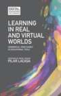 Learning in Real and Virtual Worlds : Commercial Video Games as Educational Tools - Book