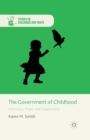 The Government of Childhood : Discourse, Power and Subjectivity - Book