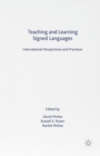 Teaching and Learning Signed Languages : International Perspectives and Practices - Book