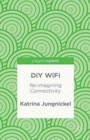 DiY WiFi: Re-imagining Connectivity - Book