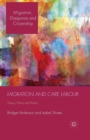 Migration and Care Labour : Theory, Policy and Politics - Book