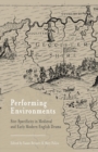 Performing Environments : Site-Specificity in Medieval and Early Modern English Drama - Book