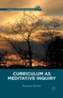 Curriculum as Meditative Inquiry - Book