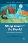 Sleep Around the World : Anthropological Perspectives - Book
