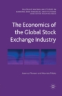 The Economics of the Global Stock Exchange Industry - Book