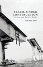 Brazil under Construction : Fiction and Public Works - Book