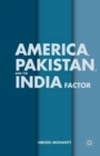America, Pakistan, and the India Factor - Book