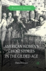 American Women's Ghost Stories in the Gilded Age - Book