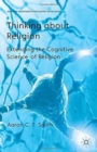 Thinking about Religion : Extending the Cognitive Science of Religion - Book