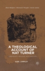 A Theological Account of Nat Turner : Christianity, Violence, and Theology - Book