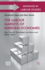 The Labour Markets of Emerging Economies : Has growth translated into more and better jobs? - Book