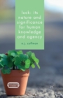 Luck: Its Nature and Significance for Human Knowledge and Agency - Book
