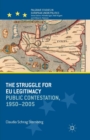 The Struggle for EU Legitimacy : Public Contestation, 1950-2005 - Book