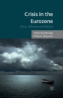 Crisis in the Eurozone : Causes, Dilemmas and Solutions - Book