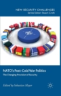 NATO’s Post-Cold War Politics : The Changing Provision of Security - Book