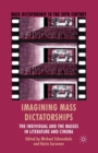 Imagining Mass Dictatorships : The Individual and the Masses in Literature and Cinema - Book