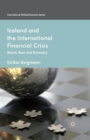 Iceland and the International Financial Crisis : Boom, Bust and Recovery - Book