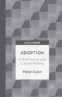 Adoption : A Brief Social and Cultural History - Book