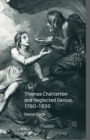 Thomas Chatterton and Neglected Genius, 1760-1830 - Book