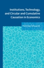 Institutions, Technology, and Circular and Cumulative Causation in Economics - Book