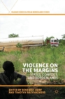 Violence on the Margins : States, Conflict, and Borderlands - Book