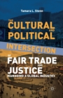 The Cultural and Political Intersection of Fair Trade and Justice : Managing a Global Industry - Book