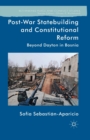 Post-War Statebuilding and Constitutional Reform : Beyond Dayton in Bosnia - Book