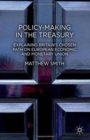 Policy-Making in the Treasury : Explaining Britain’s Chosen Path on European Economic and Monetary Union. - Book