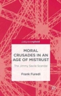 Moral Crusades in an Age of Mistrust : The Jimmy Savile Scandal - Book