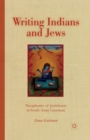 Writing Indians and Jews : Metaphorics of Jewishness in South Asian Literature - Book